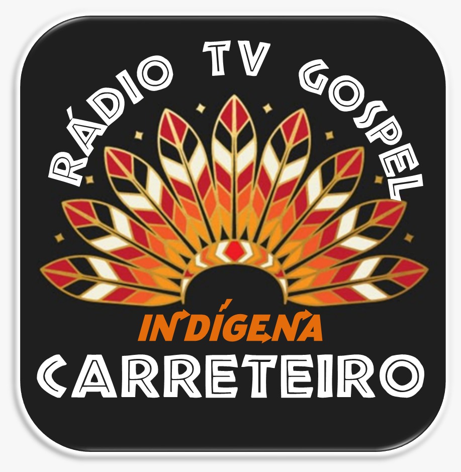 RADIO E TV GOSPEL INDÍGENA CARRETEIRO 